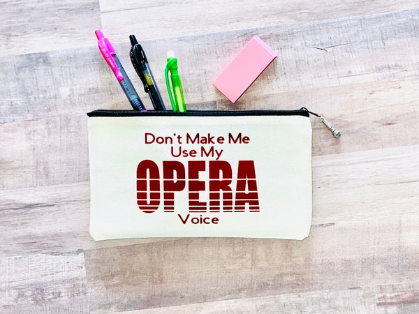 Singer Zipper Pouch with Charm, Don't Make me use my Opera Voice, Choral Singer Gift, Funny Musician Joke, back to school college student