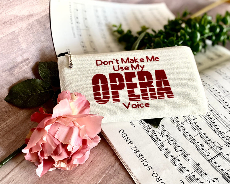 Singer Zipper Pouch with Charm, Don't Make me use my Opera Voice, Choral Singer Gift, Funny Musician Joke, back to school college student